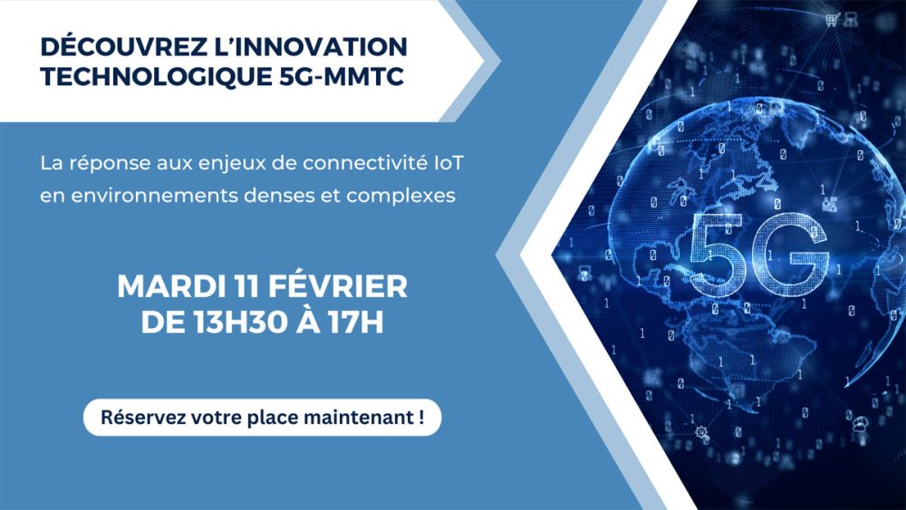 SAVE THE DATE : Workshop 5G-mMTC - Révolutionnez votre connectivité IoT !